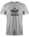 Das Segler t-shirt bedruckt mit "Der Segler hat einen Namen - personalisiert mit Wunschname". Grau