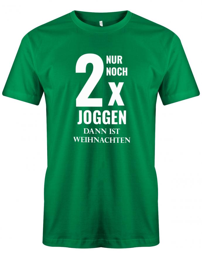 Sportmuffel Shirt - Nur noch zweimal joggen dann ist Weihnachten. Grün