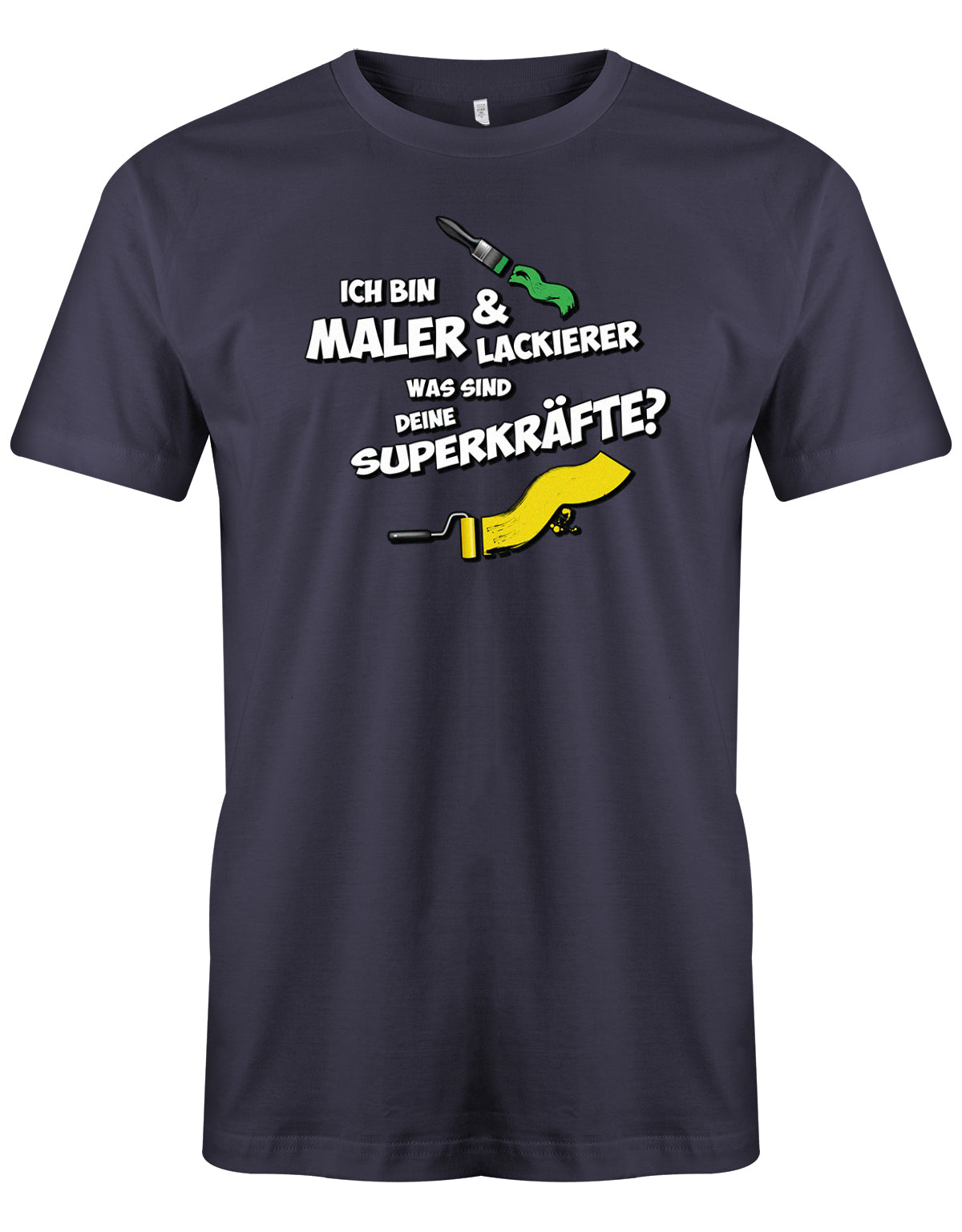 Maler und Lackierer Shirt - Ich bin Maler und Lackierer, was sind deine Superkräfte? Navy