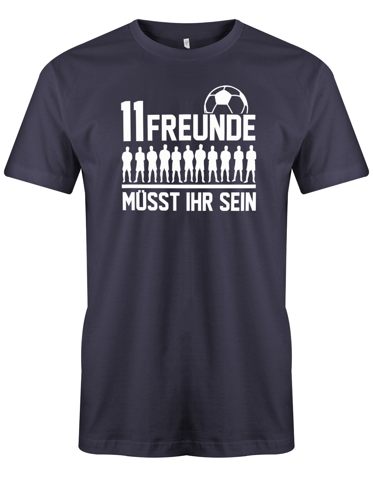 11 Freunde müsst ihr sein - Fußball - Herren T-Shirt Navy