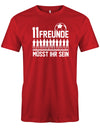 11 Freunde müsst ihr sein - Fußball - Herren T-Shirt Rot