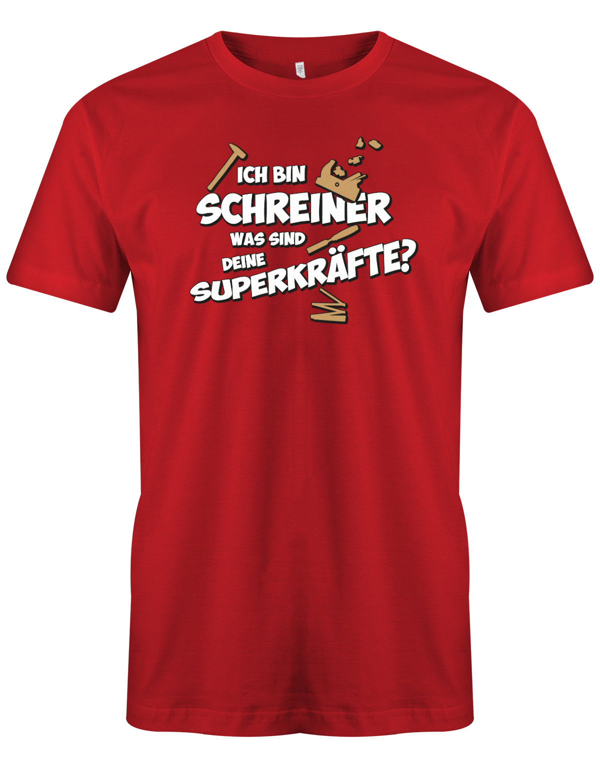 Schreiner und Tischler Shirt. Männer Shirt bedruckt mit: Ich bin Schreiner was sind deine Superkräfte? Rot