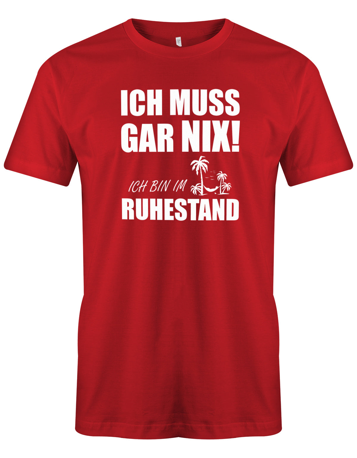 bedrucktes_tshirt_rente_ich_muss_gar_nix_ich_bin_im_ruhestand_rentnerin_shirt_bedruckt_rente_t-shirt_bedruckt_rente_rot
