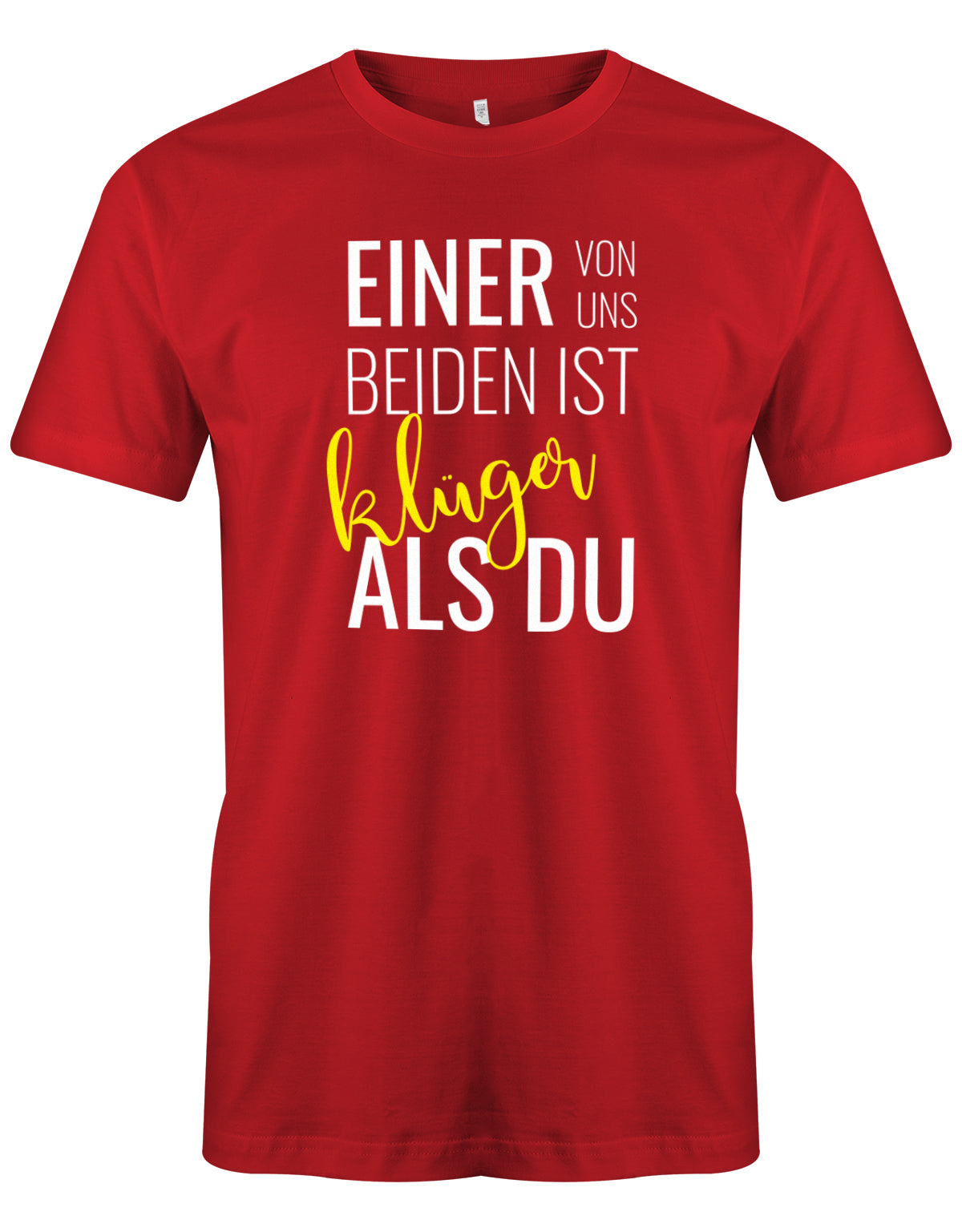 Einer von uns beiden ist klüger als Du - Lustige Sprüche Männer Shirt Rot