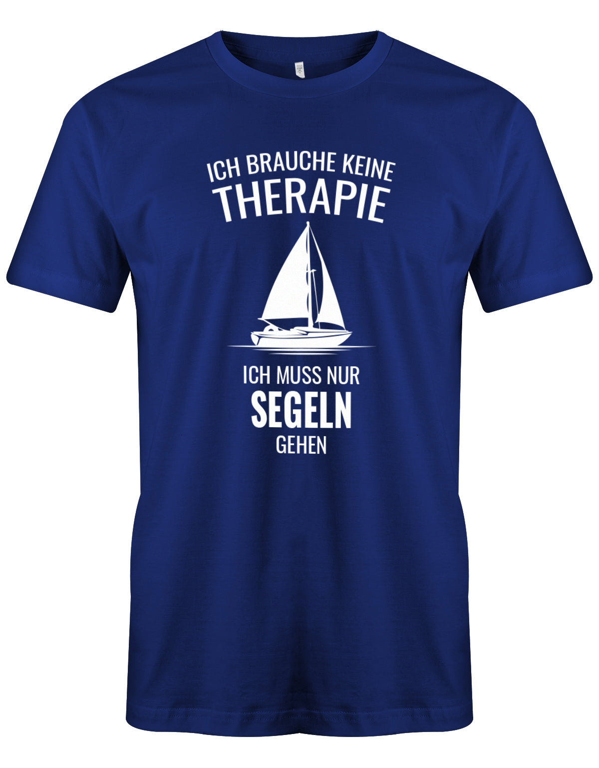 Ich brauche keine Therapie ich muss nur segeln gehen - Segler - Herren T-Shirt Royalblau