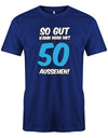 Lustiges T-Shirt zum 50 Geburtstag für den Mann Bedruckt mit So gut kann man mit 50 aussehen. Große blaue 50 Royalblau