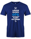 Opa T-Shirt – Locker bleiben, der Opa macht das schon.royalblau