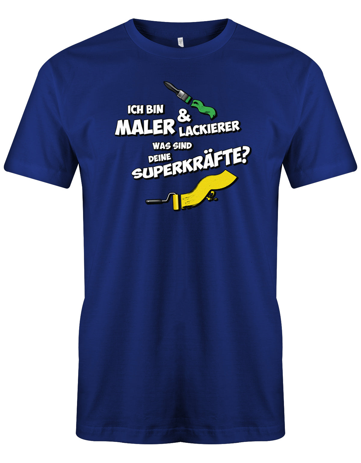 Maler und Lackierer Shirt - Ich bin Maler und Lackierer, was sind deine Superkräfte? Royalblau