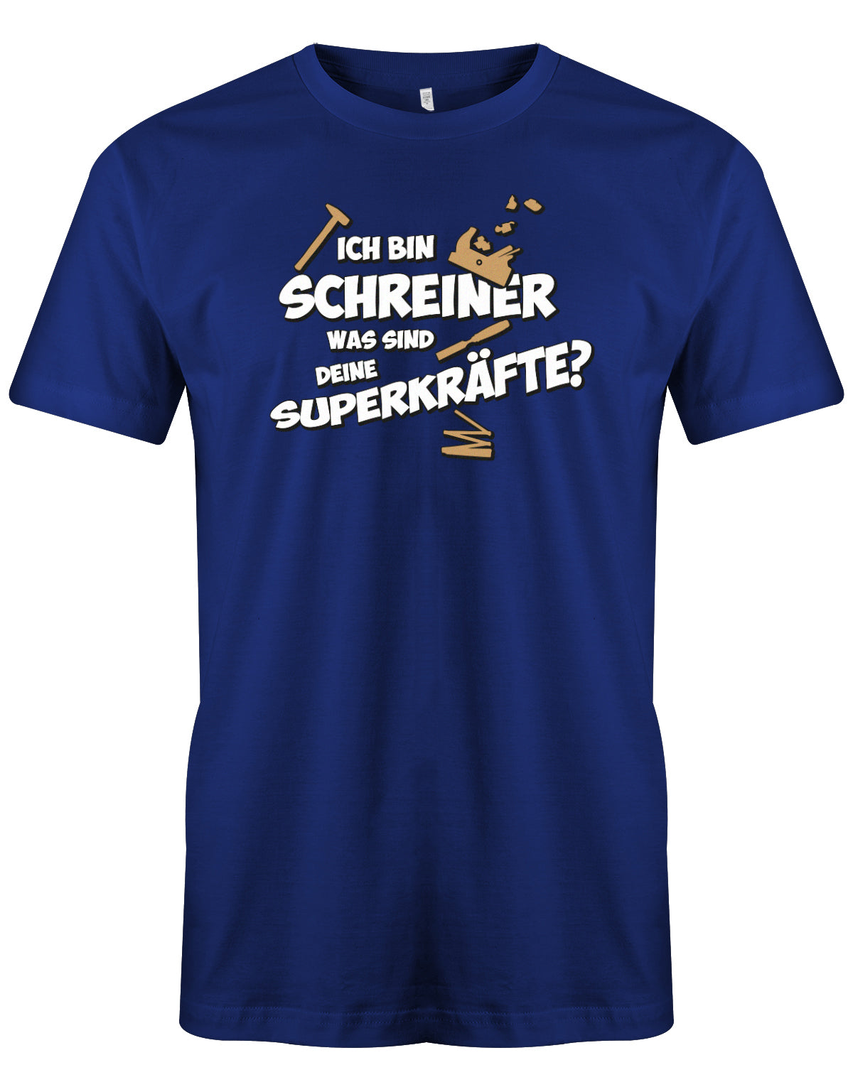 Schreiner und Tischler Shirt. Männer Shirt bedruckt mit: Ich bin Schreiner was sind deine Superkräfte? Royalblau
