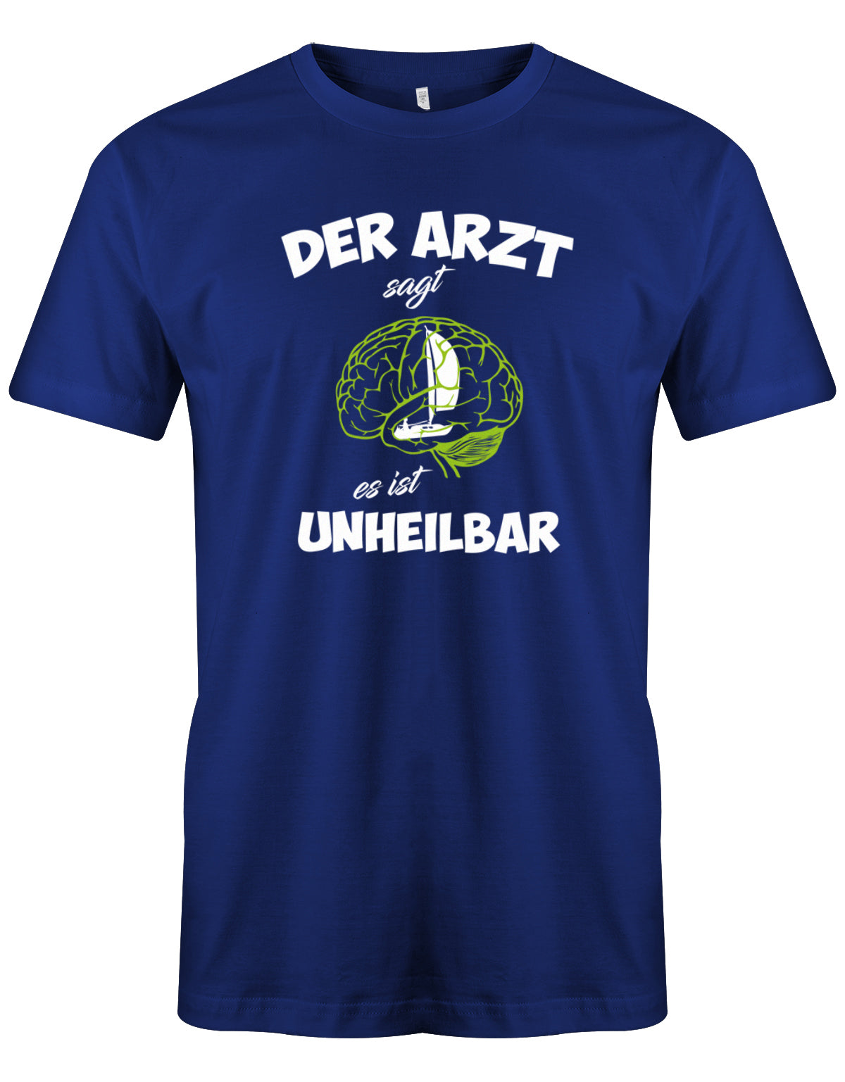 Das lustige Segler t-shirt bedruckt mit "Der Arzt sagt es ist unheilbar. Nur Segeln im Hirn". Royalblau