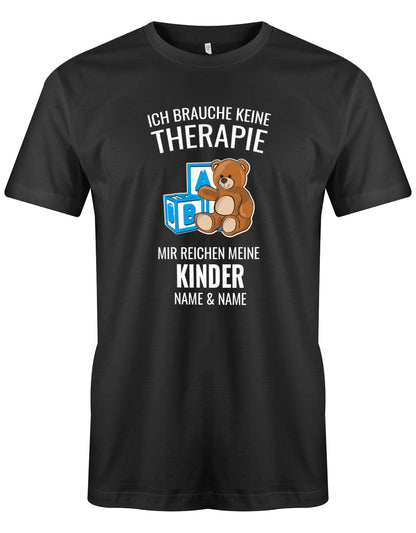 Ich brauche keine Therapie mir reichen meine Kinder mit Namen - Papa Shirt