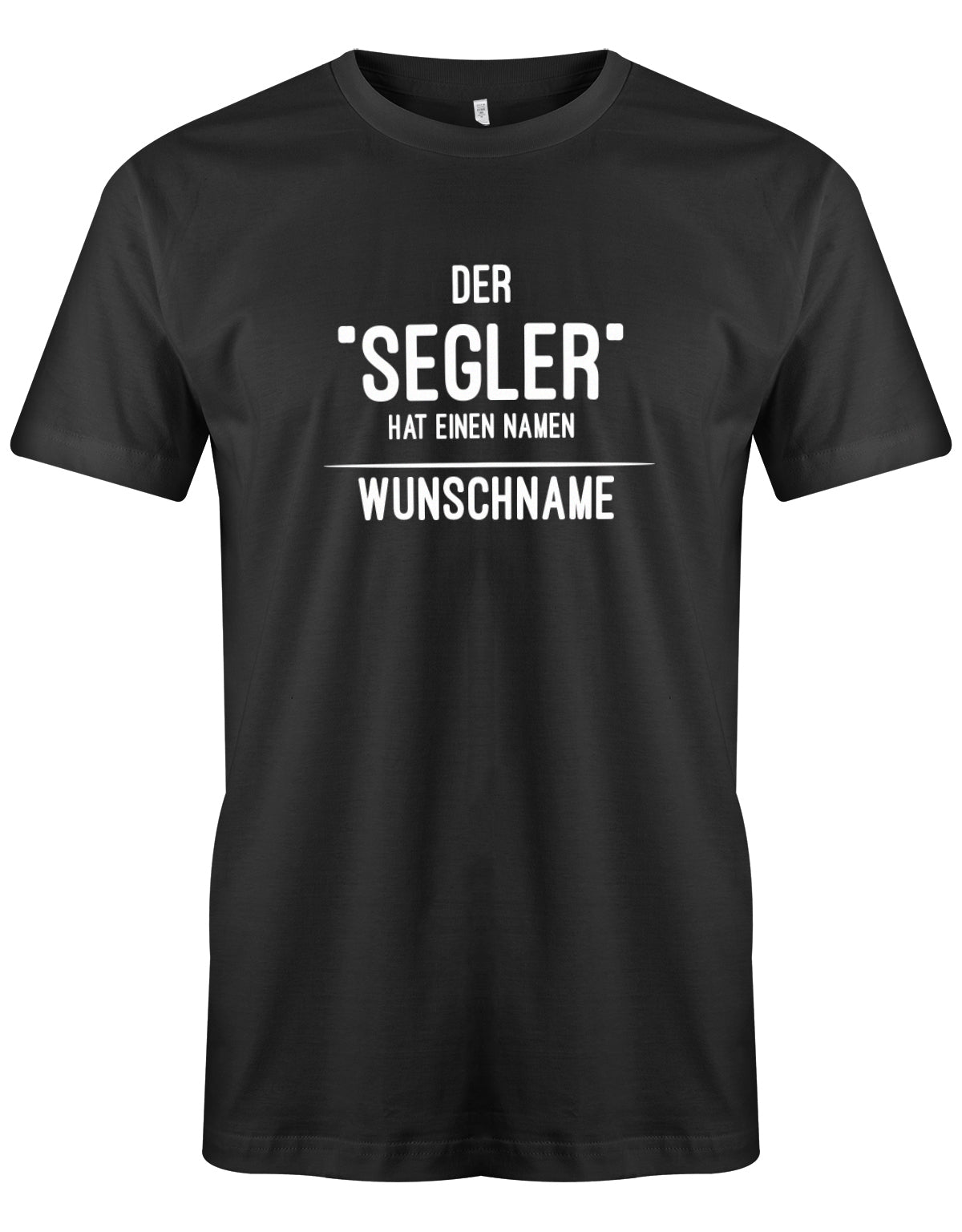 Das Segler t-shirt bedruckt mit "Der Segler hat einen Namen - personalisiert mit Wunschname". Schwarz