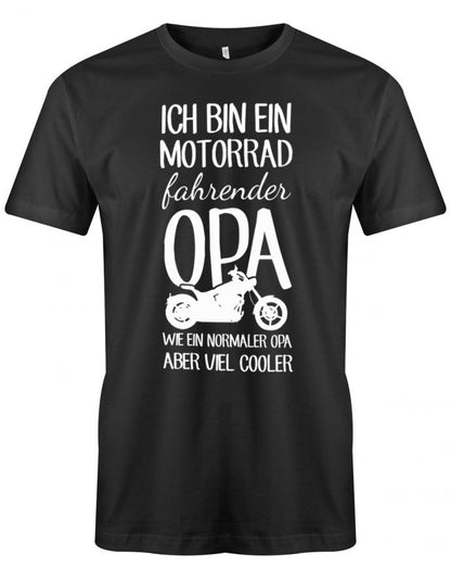 Ich bin ein Motorrad fahrender Opa wie ein normaler Opa aber viel cooler - Herren T-Shirt schwarz