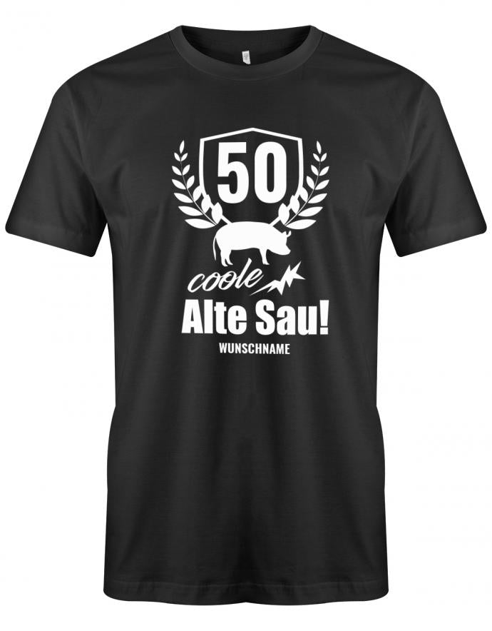 Lustiges T-Shirt zum 50 Geburtstag für den Mann Bedruckt mit 50 coole alte Sau mit Wunschname. Schwarz