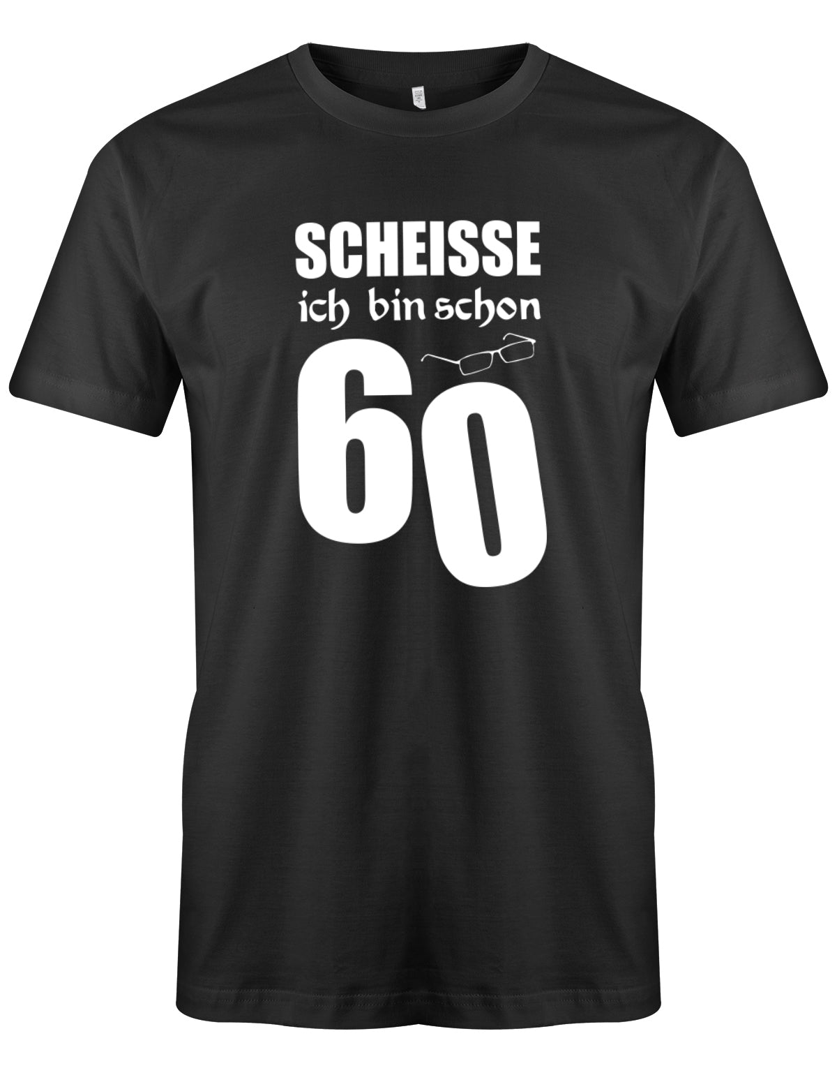 Lustiges T-Shirt zum 60. Geburtstag für den Mann Bedruckt mit Scheisse ich bin schon 60, mit Lesebrille. Schwarz