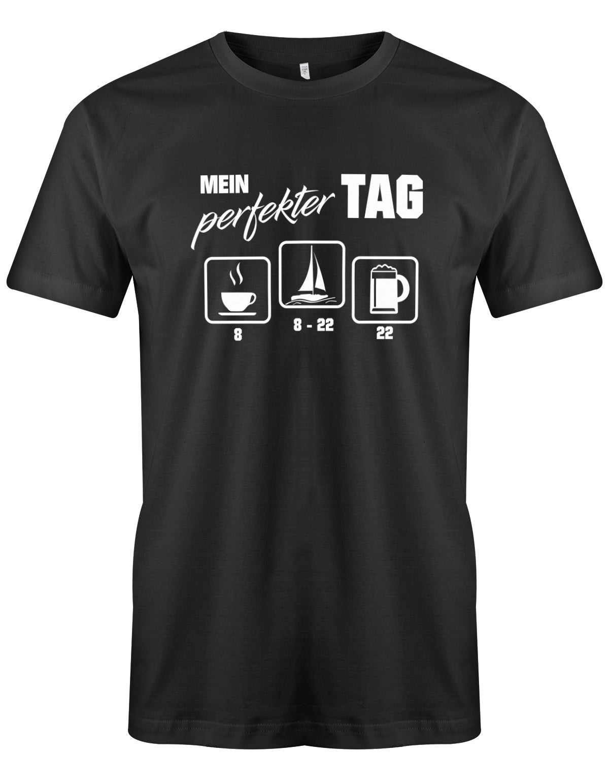 Das lustige Segler t-shirt bedruckt mit "Mein perfekter Tag - 8 Uhr Kaffee von 8-22 Uhr segeln und 22 Uhr Bier ". Schwarz