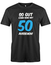 Lustiges T-Shirt zum 50 Geburtstag für den Mann Bedruckt mit So gut kann man mit 50 aussehen. Große blaue 50 Schwarz