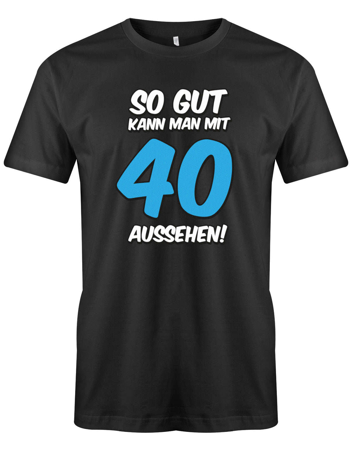 So gut kann man mit 40 aussehen 2 Farbig - T-Shirt 40 Geburtstag Männer - 1983 myshirtstore Schwarz