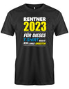 Rentner 2023 für dieses T-Shirt musste ich lange arbeiten - Männer T-Shirt Schwarz