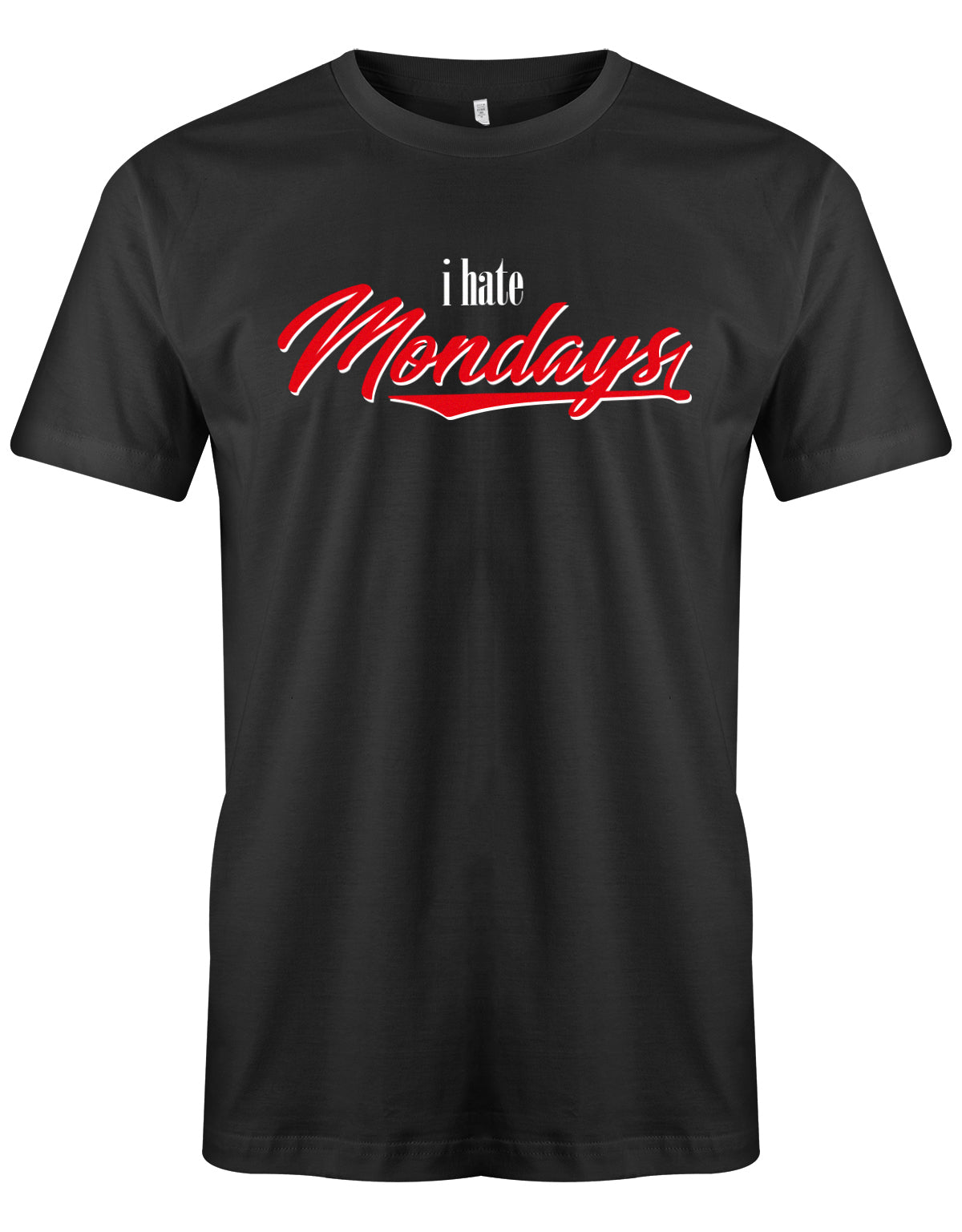 I hate Mondays -Ich Hasse Montage - Lustige Sprüche Männer Shirt myShirtStore Schwarz