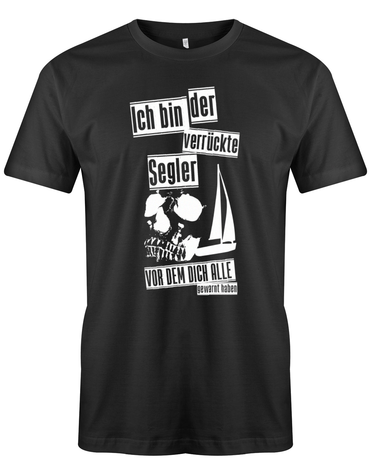 Das Segler t-shirt bedruckt mit "Ich bin der verrückte Segler vor dem dich alle gewarnt haben". Schwarz