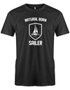 Das Segler t-shirt bedruckt mit "Natural born Sailer - Der geborene Segler". Schwarz