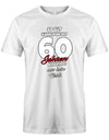 Lustiges T-Shirt zum 60 Geburtstag für den Mann Bedruckt mit So gut kann man mit 60 Jahren aussehen! Nur kein Neid! Weiss