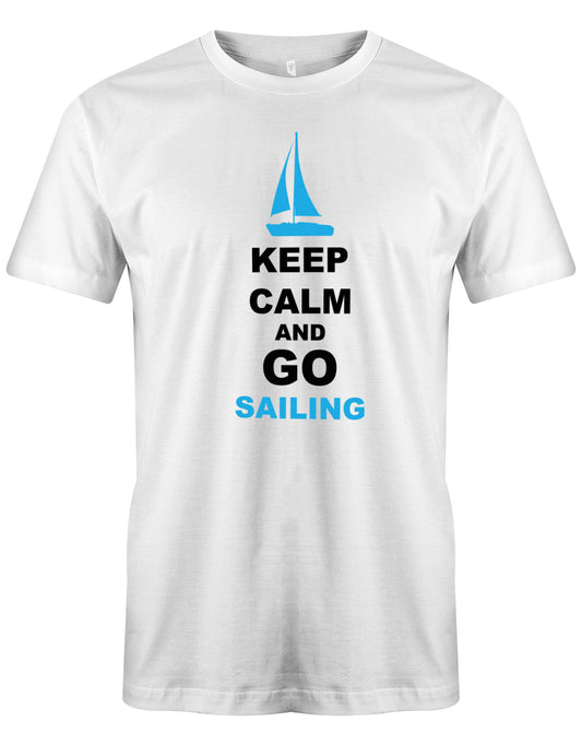 Das Segler t-shirt bedruckt mit "Keep Calm and go sailing - Bleiben Sie ruhig und gehen segeln". Weiss