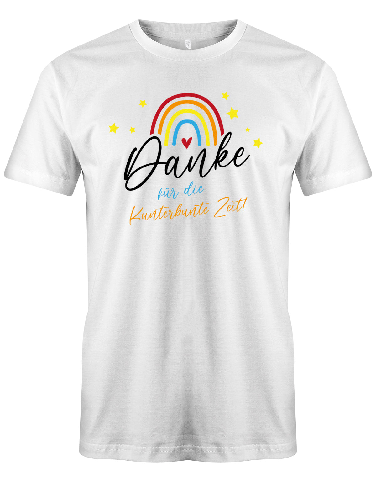 Danke für die Kunterbunter Zeit - Regenbogen - Erzieher Geschenk T-Shirt Weiss