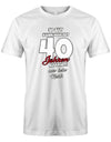 So gut kann man mit 40 aussehen - nur kein Neid - T-Shirt 40 Geburtstag Männer myShirtStore Weiss