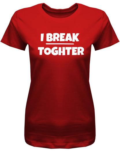 i-break-together-Damen-Shirt-Rot