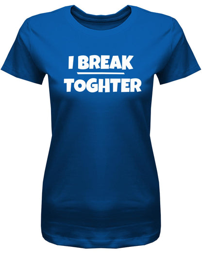 i-break-together-Damen-Shirt-Royalblau