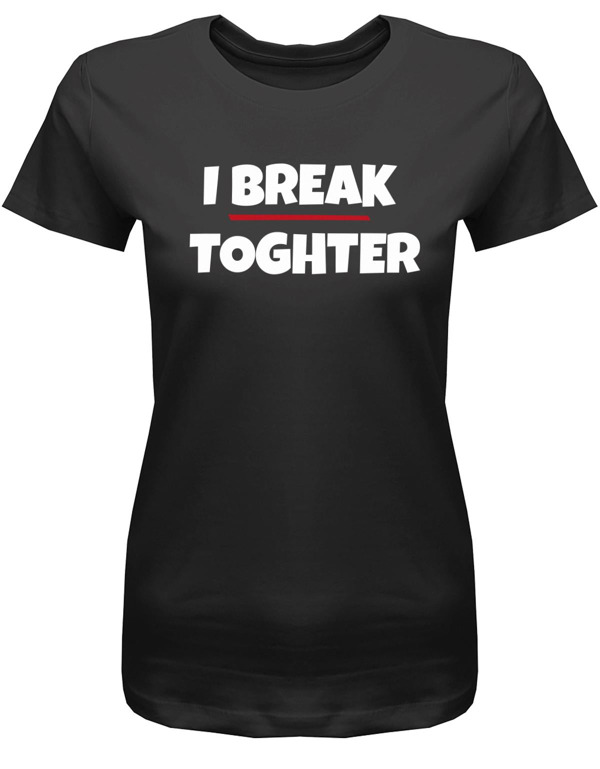 i-break-together-Damen-Shirt-SChwarz