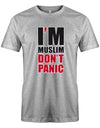 I´m muslim don´t panic - Herren T-Shirt Grau