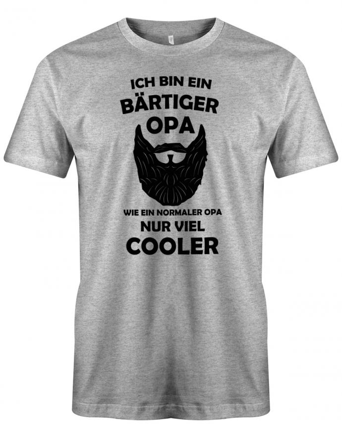 Opa T-Shirt – Ich bin ein bärtiger Opa wie ein normaler Opa, aber viel cooler. Grau
