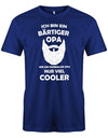 Opa T-Shirt – Ich bin ein bärtiger Opa wie ein normaler Opa, aber viel cooler. Royalblau
