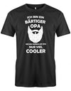 Opa T-Shirt – Ich bin ein bärtiger Opa wie ein normaler Opa, aber viel cooler. Schwarz