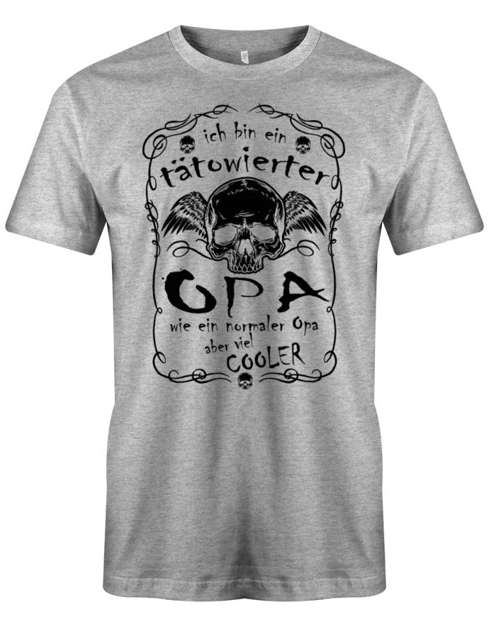 Opa T-Shirt – Ich bin ein tätowierter Opa wie ein normaler Opa, aber viel cooler mit Skelett Kopf Flügel. Grau