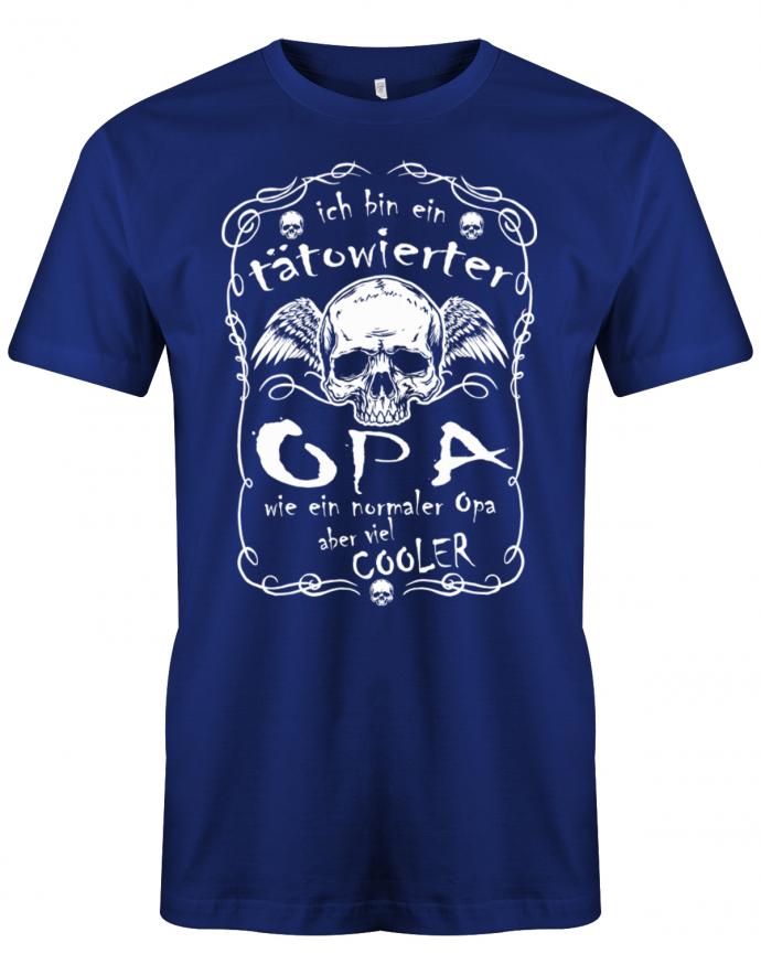 Opa T-Shirt – Ich bin ein tätowierter Opa wie ein normaler Opa, aber viel cooler mit Skelett Kopf Flügel. Royalblau