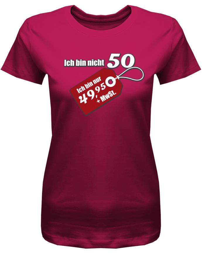 Lustiges T-Shirt zum 50 Geburtstag für die Frau Bedruckt mit Ich bin nicht 50. Ich bin 49,95 plus Mwst. Sonderpreis Etikett. Sorbet