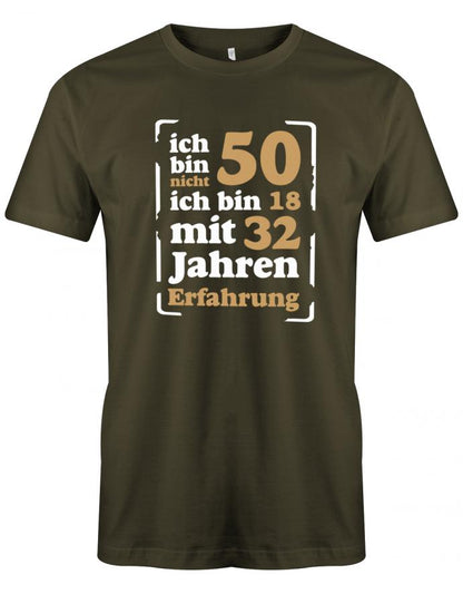 Lustiges T-Shirt zum 50. Geburtstag für den Mann Bedruckt mit Ich bin nicht 50 ich bin 18 mit 32 Jahren Erfahrung. Army