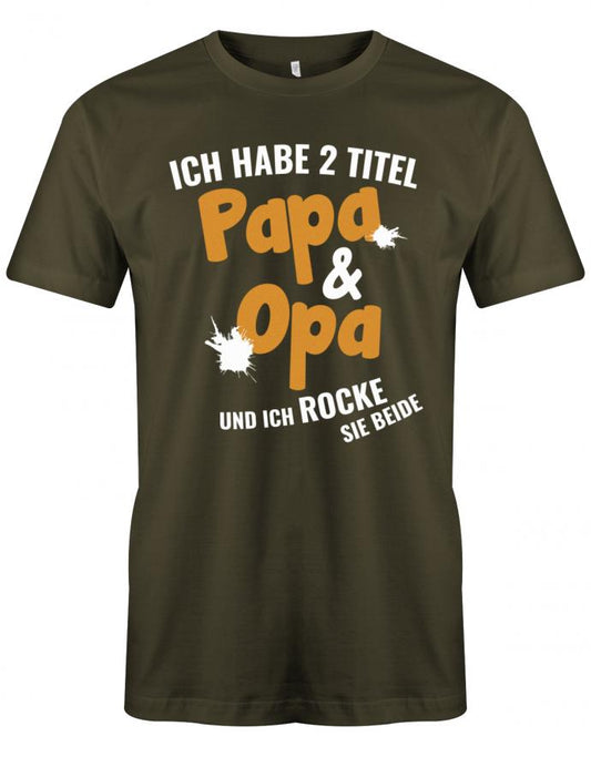 Opa T-Shirt – Ich habe 2 Titel Papa und Opa und ich rocke Sie beide. Army