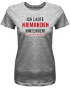 ich-laufe-niemanden-hinterher-damen-shirt-grau