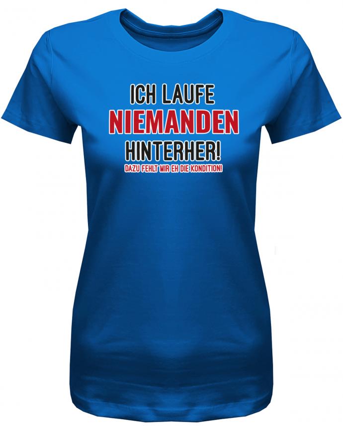 ich-laufe-niemanden-hinterher-damen-shirt-royalblau