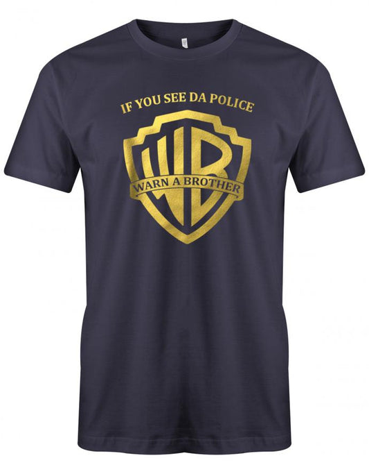 If you see da Police warn a brother - Fun - Herren T-Shirt