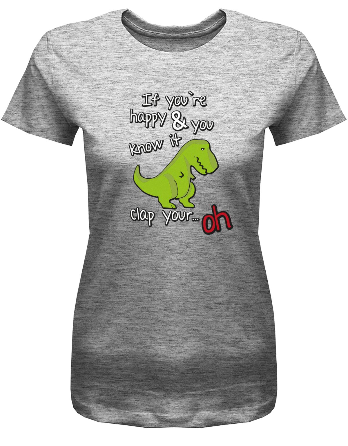 if-youre-happy-and-you-know-it-clap-your-hands-damen-Shirt-grau