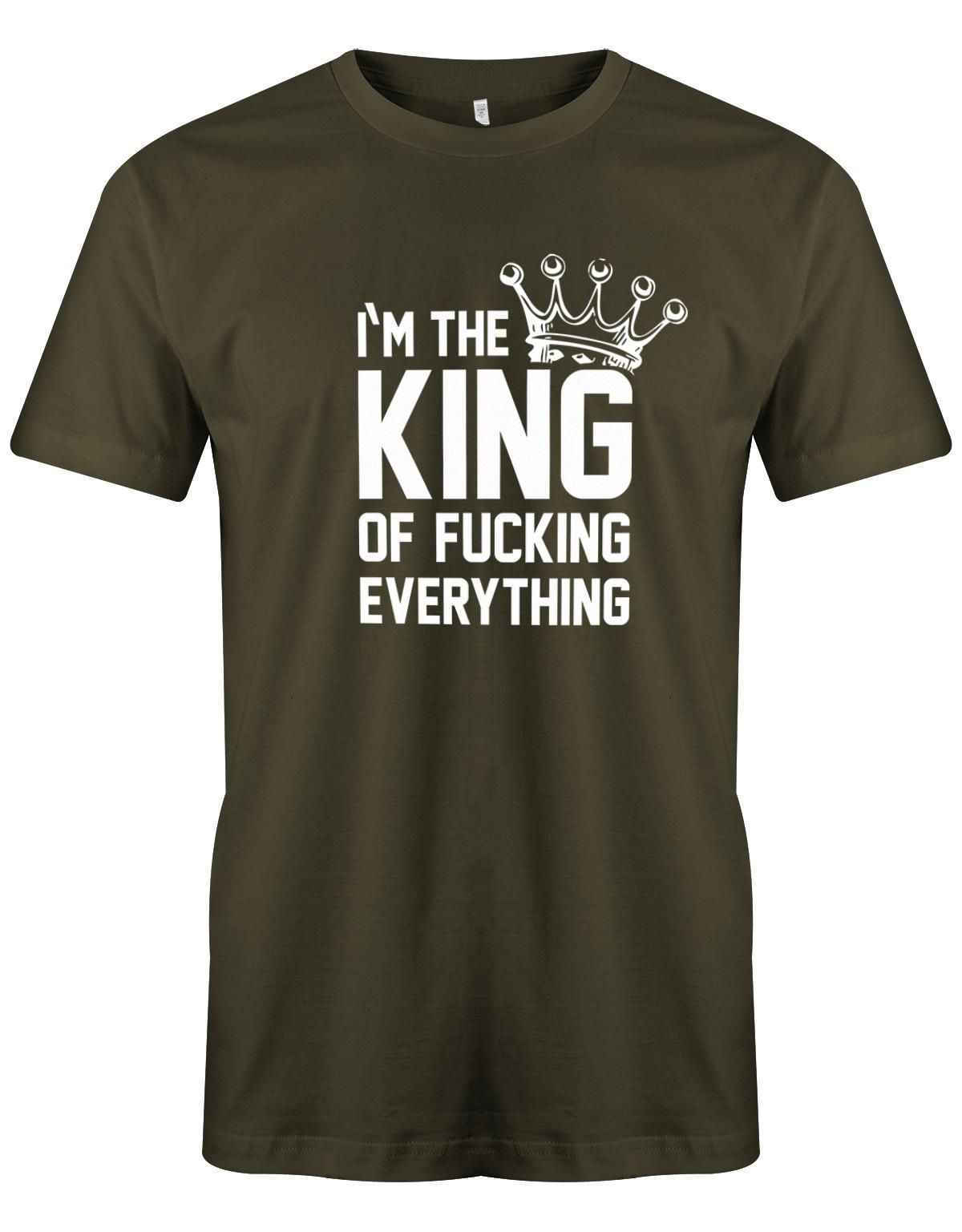I´m the king of fucking everything - Herren T-Shirt Army