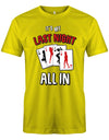 its-my-last-night-all-in-jga-Herren-Shirt-Gelb