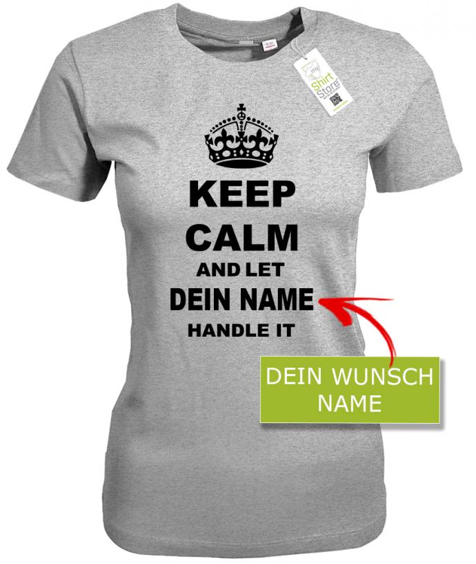 keep-calm-and-let-wunschname-handle-it-damen-grau