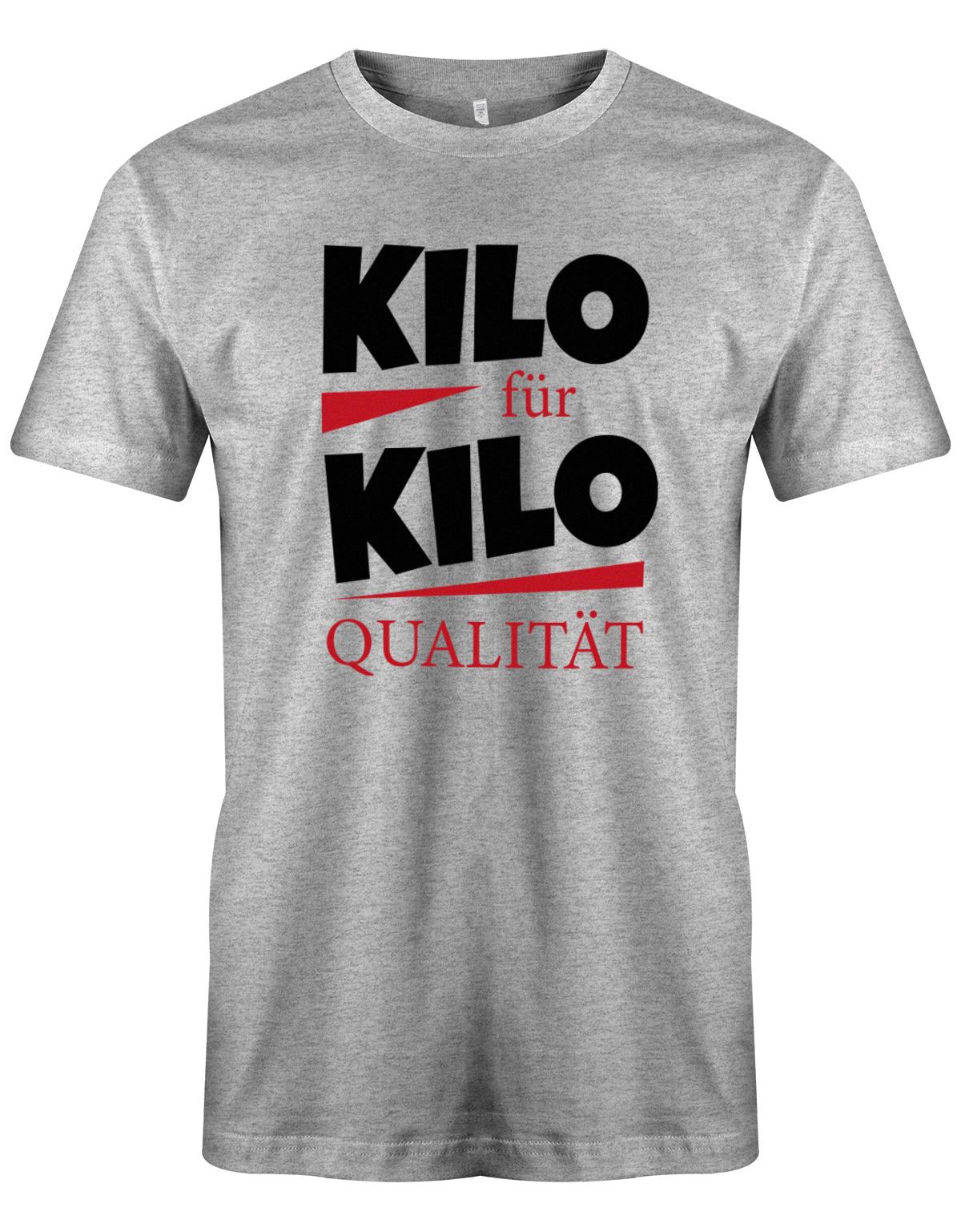 Lustiges Sprüche Shirt - Kilo für Kilo Qualität Grau